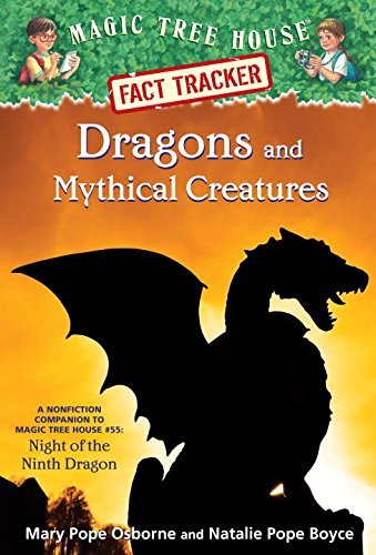 Mary Pope Osborne/Dragons and Mythical Creatures@ A Nonfiction Companion to Magic Tree House Merlin