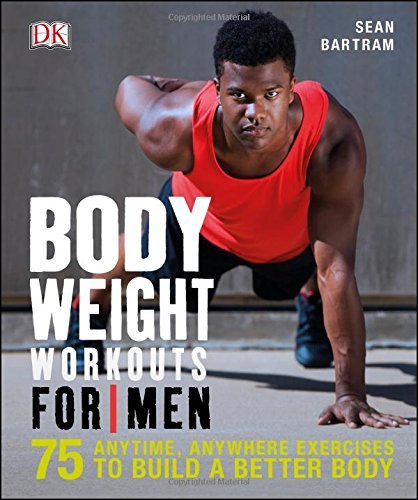 Sean Bartram/Bodyweight Workouts for Men