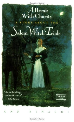 Ann Rinaldi/A Break With Charity@A Story About The Salem Witch Trials