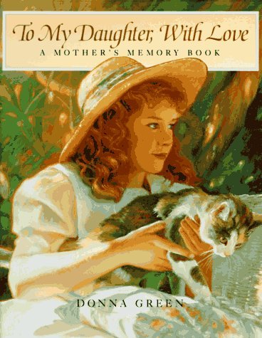 Donna Green/To My Daughter With Love@A Mother's Memory Book