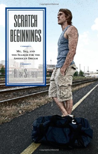 Adam Shepard/Scratch Beginnings@Me, $25, & The Search For The American Dream