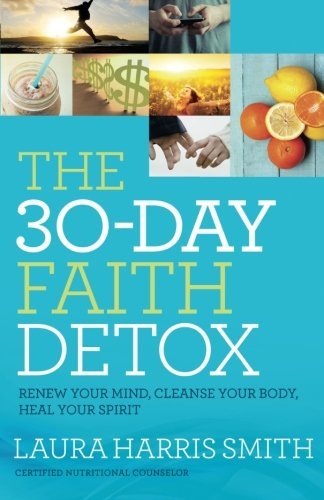 Laura Harris Smith/The 30-day Faith Detox