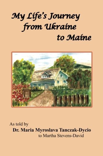 Martha Stevens David My Life's Journey From Ukraine To Maine 