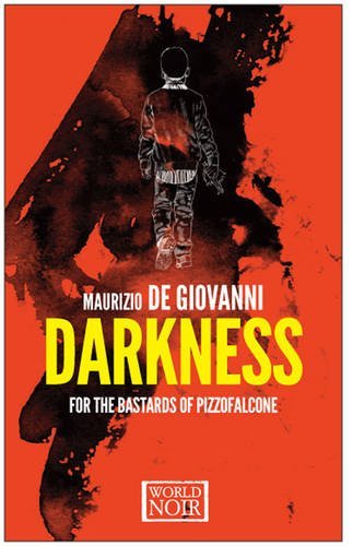 Maurizio De Giovanni/Darkness for the Bastards of Pizzofalcone