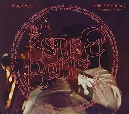 Albert Ayler/Bells/Prophecy: Expanded Edition@2CD