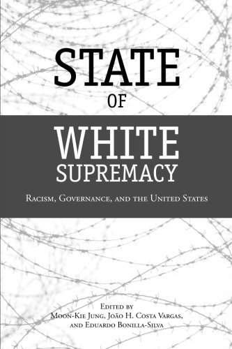 Moon-Kie Jung/State of White Supremacy@ Racism, Governance, and the United States