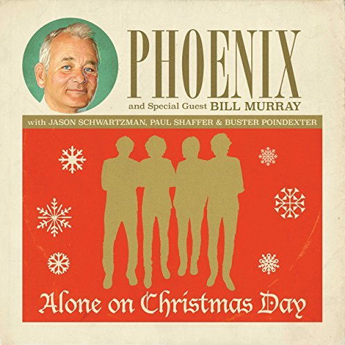 Phoenix / Bill Murray/Alone On Christmas Day