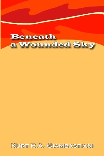 Kurt R. A. Giambastiani/Beneath a Wounded Sky