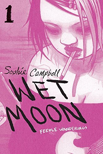 Sophie Campbell Wet Moon Vol. 1 1 Feeble Wanderings 