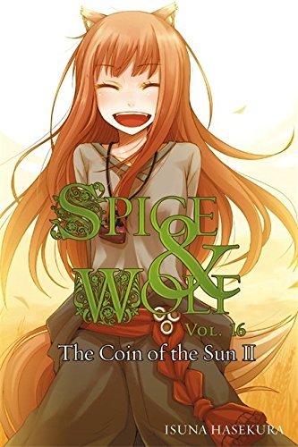 Isuna Hasekura/SPICE AND WOLF 16 [LIGHT NOVEL]@The Coin of the Sun II