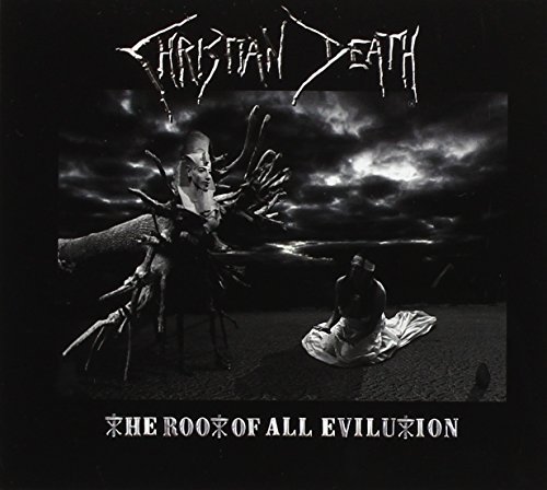 Christian Death/Root Of All Evilution