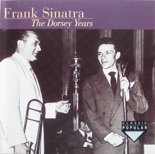 Frank Sinatra/The Dorsey Years