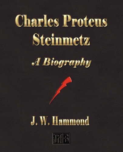 J. W. Hammond/Charles Proteus Steinmetz@ A Biography
