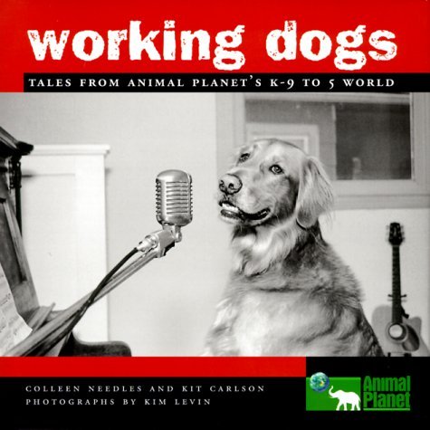 Colleen Needles & Kit Carlson/Working Dogs@Tales From Animal Planet's K-9 To 5