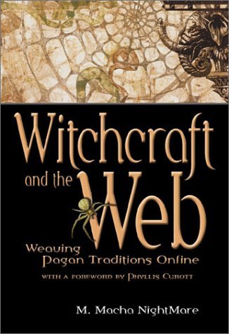 M. Macha Nightmare Witchcraft & The Web Weaving Pagan Traditions Online 