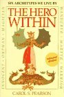 Carol S. Pearson/The Hero Within@Six Archetypes We Live By