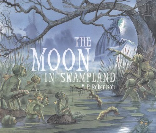 M. P. Robertson/The Moon In Swampland