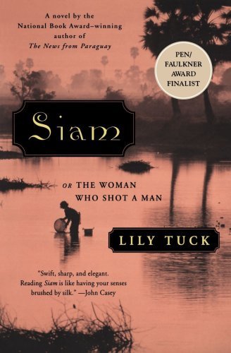 Lily Tuck/Siam@Or The Woman Who Shot A Man@Siam: Or The Woman Who Shot A Man