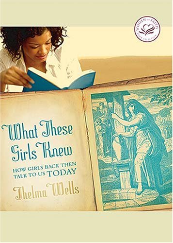Thelma Wells/What These Girls Knew@How Girls Back Then Talk To Us Today