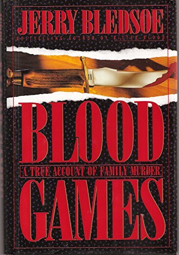Jerry Bledsoe/Blood Games@A True Account Of Family Murder