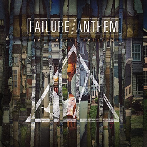 Failure Anthem/First World Problems