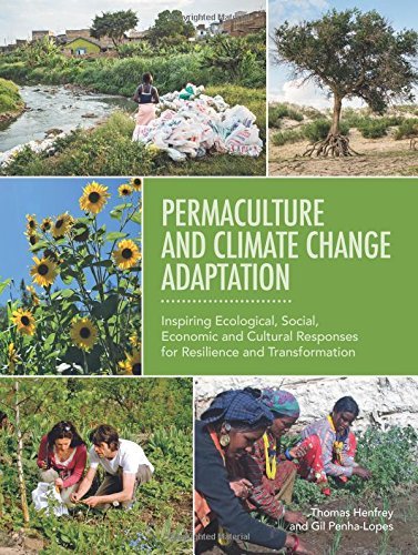 Thomas Henfrey Permaculture And Climate Change Adaptation Inspiring Ecological Social Economic And Cultur 