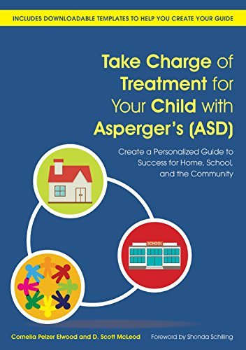 Cornelia Pelzer Elwood Take Charge Of Treatment For Your Child With Asper Create A Personalized Guide To Success For Home 