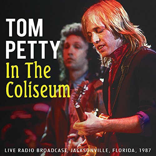 Tom Petty/In The Coliseum