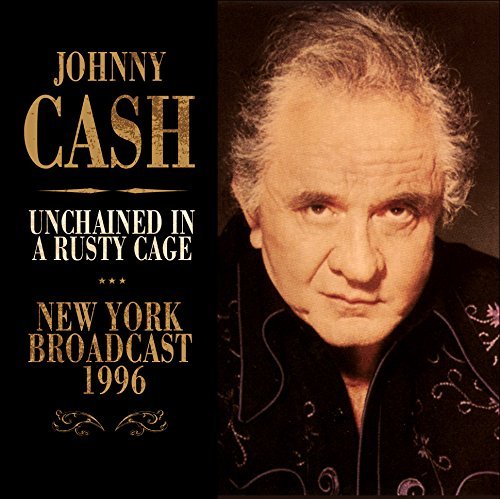 Johnny Cash/Unchained In A Rusty Cage