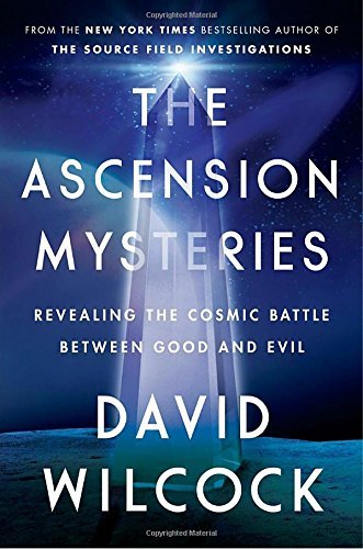 David Wilcock/The Ascension Mysteries@ Revealing the Cosmic Battle Between Good and Evil