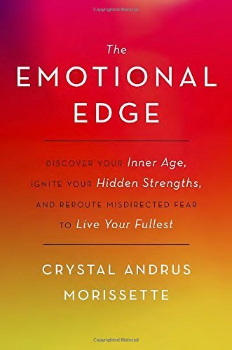 Crystal Andrus/The Emotional Edge@ Discover Your Inner Age, Ignite Your Hidden Stren
