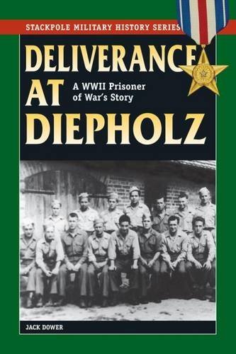 Jack Dower Deliverance At Diepholz A Wwii Prisoner Of War's Story 