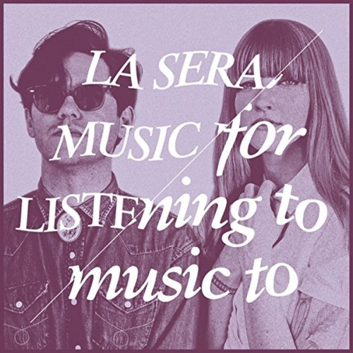 La Sera Music For Listening To Music To (white Vinyl) 