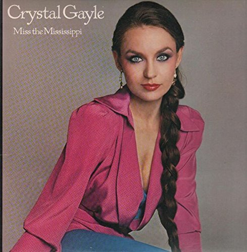 Crystal Gayle/Miss The Mississippi