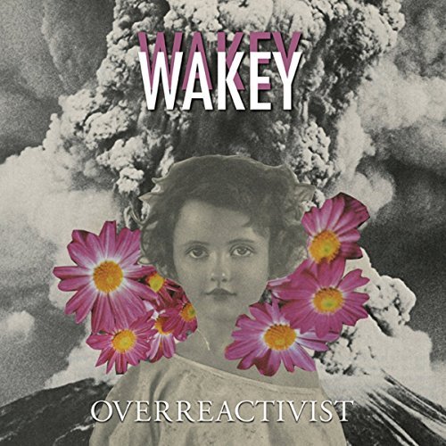 Wakey Wakey/Overreactivist