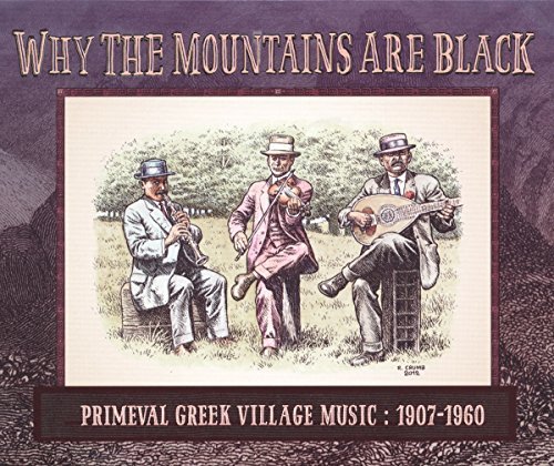 Why The Mountains Are Black/Primeval Greek Village Music: 1907-1960@2LP