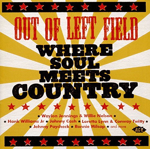 Out Of Left Field Where Soul Meets Country Out Of Left Field Where Soul Meets Country Import Gbr 