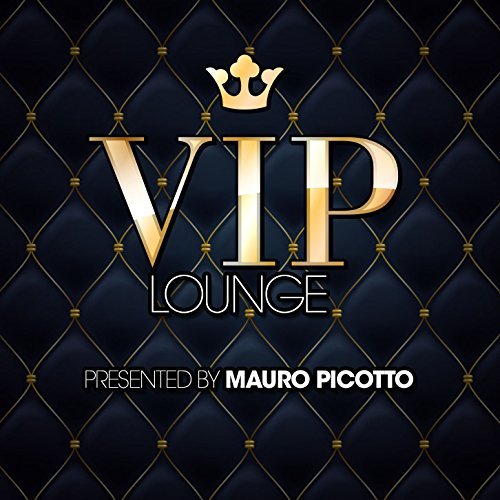 Presented By Mauro Picotto/Vip Lounge