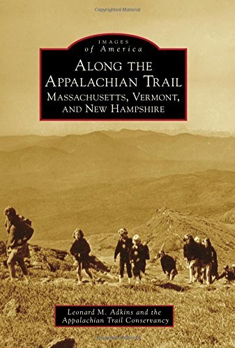 Leonard M. Adkins/Along the Appalachian Trail@ Massachusetts, Vermont, and New Hampshire