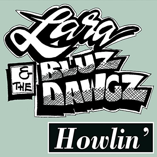 Lara & The Bluz Dawgz/Howlin