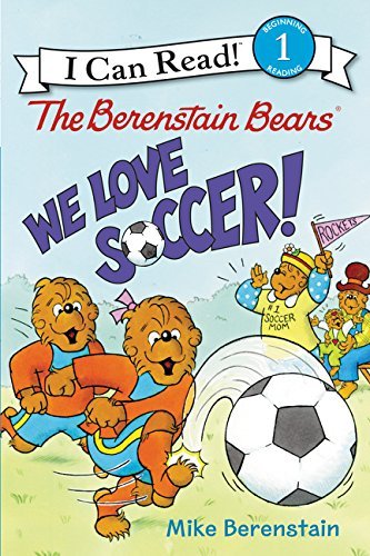 Mike Berenstain/The Berenstain Bears@ We Love Soccer!