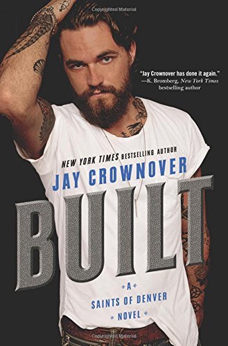 Jay Crownover/Built@A Saints of Denver Novel