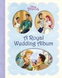 Andrea Posner Sanchez A Royal Wedding Album (disney Princess) 