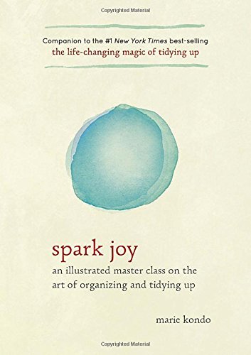 Marie Kondo Spark Joy An Illustrated Master Class On The Art Of Organiz 