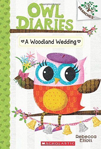 Rebecca Elliott/A Woodland Wedding@ A Branches Book (Owl Diaries #3), 3