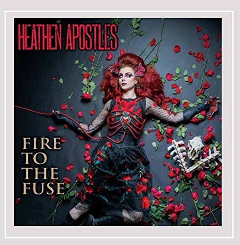 Heathen Apostles/Fire To The Fuse