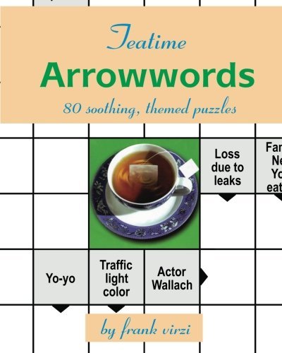 Frank Virzi/Teatime Arrowwords@ 80 Soothing, Themed Puzzles