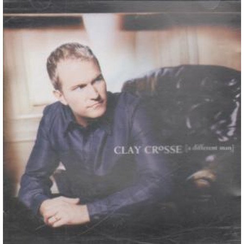 Clay Crosse/A Different Man