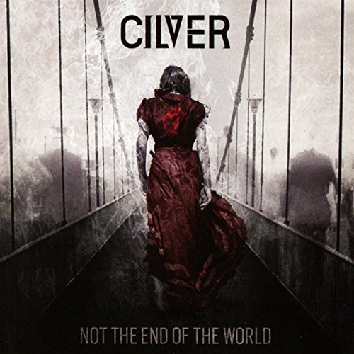 Cilver/Not The End Of The World