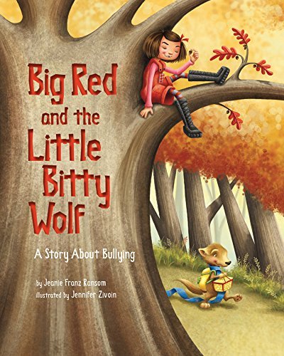 Jeanie Franz Ransom Big Red And The Little Bitty Wolf A Story About Bullying 